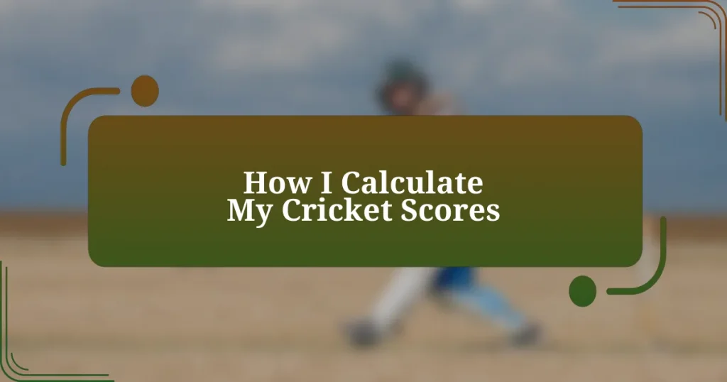 How I Calculate My Cricket Scores