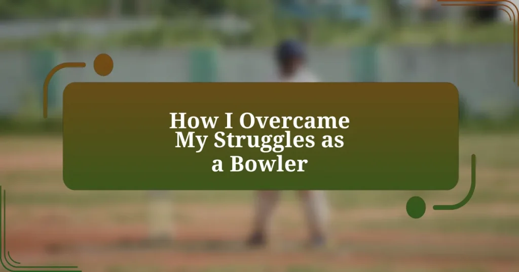 How I Overcame My Struggles as a Bowler