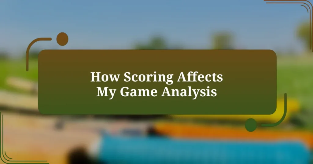 How Scoring Affects My Game Analysis