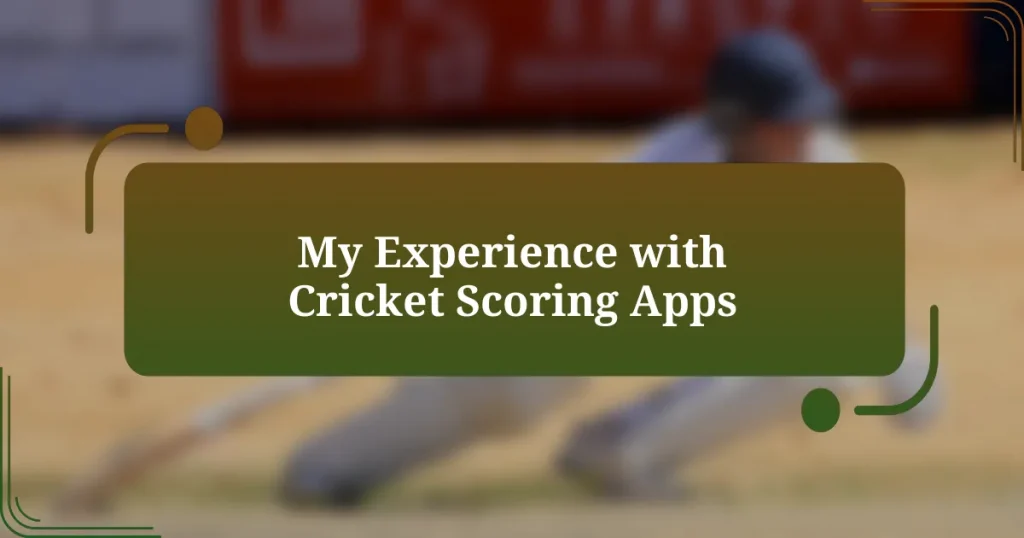 My Experience with Cricket Scoring Apps