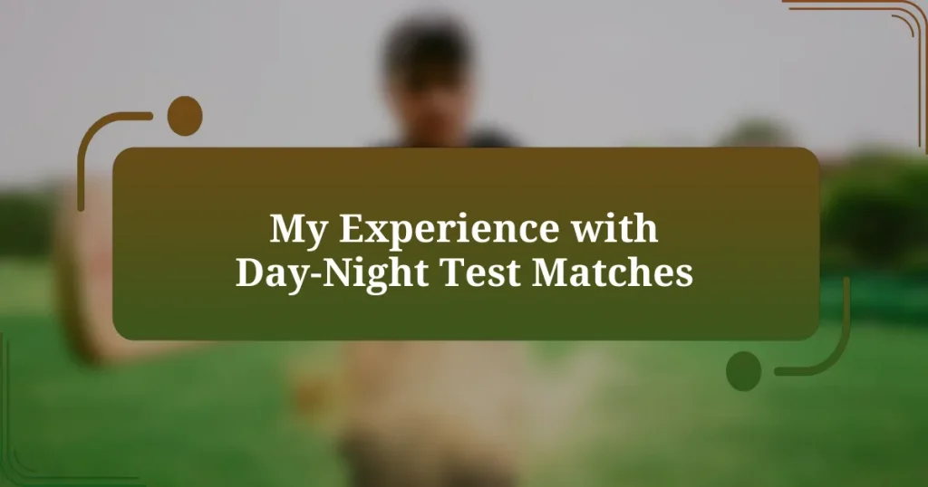 My Experience with Day-Night Test Matches