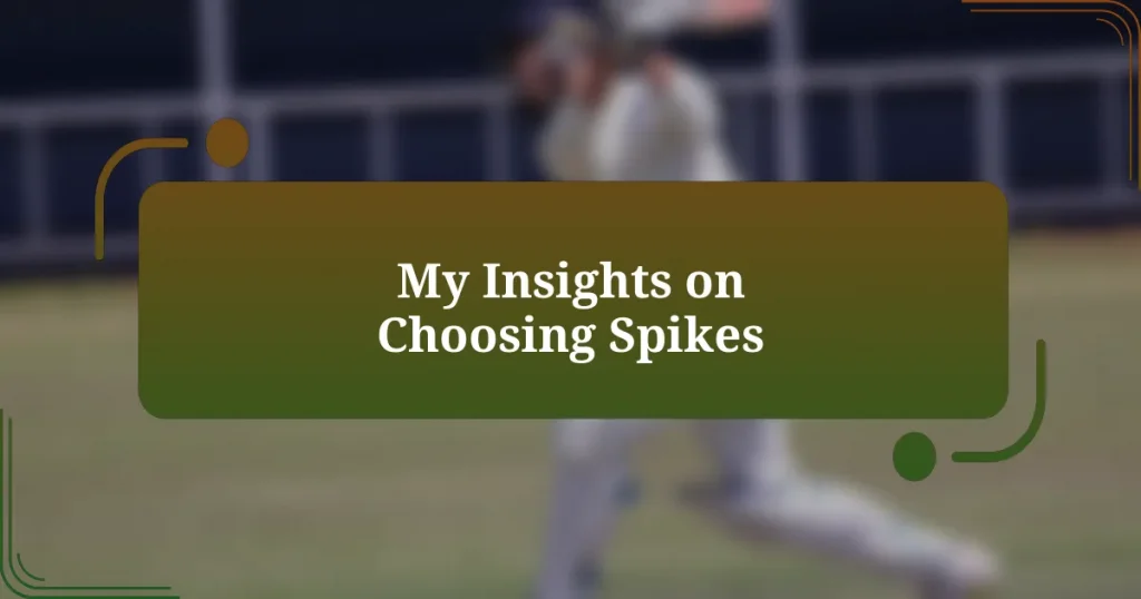 My Insights on Choosing Spikes