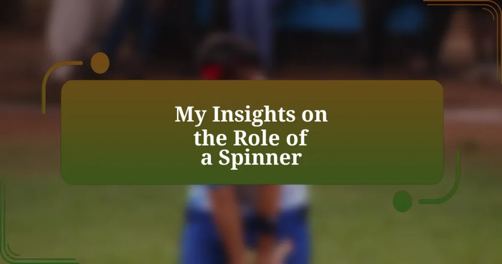 My Insights on the Role of a Spinner