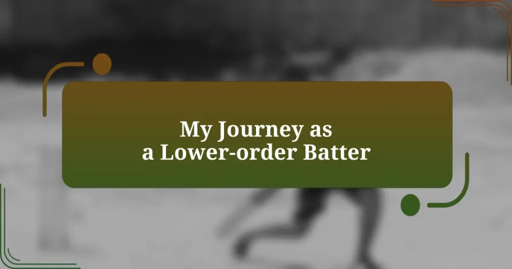 My Journey as a Lower-order Batter