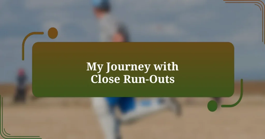 My Journey with Close Run-Outs