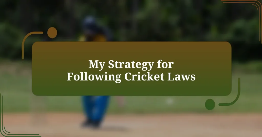 My Strategy for Following Cricket Laws