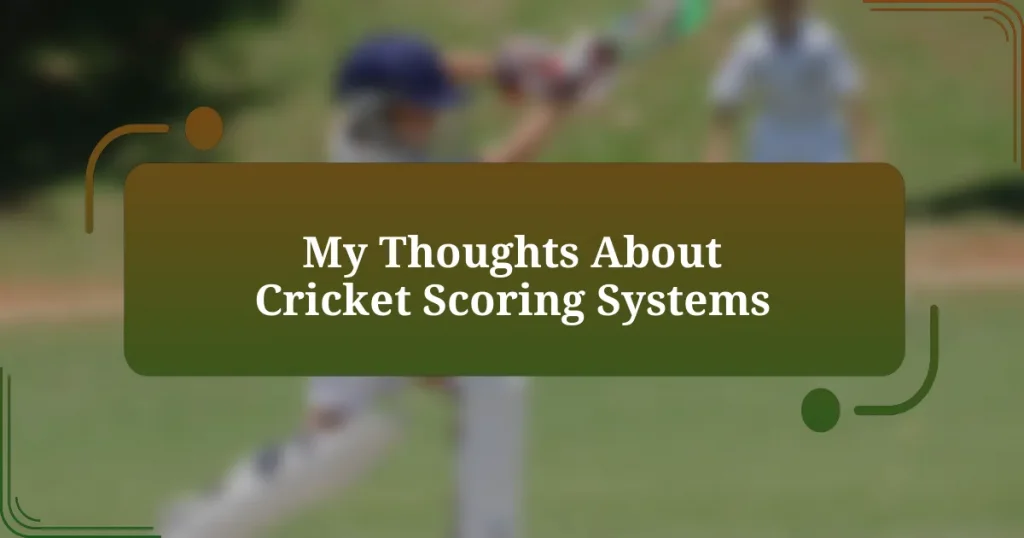 My Thoughts About Cricket Scoring Systems