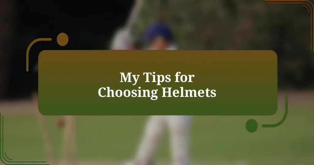 My Tips for Choosing Helmets