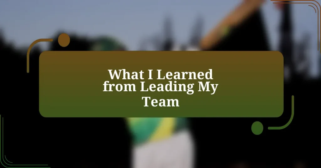 What I Learned from Leading My Team