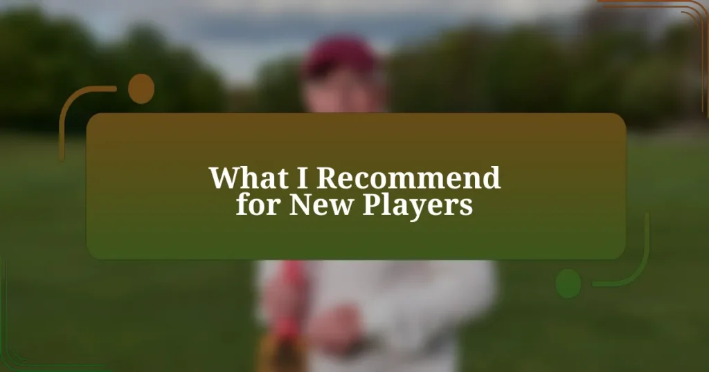 What I Recommend for New Players