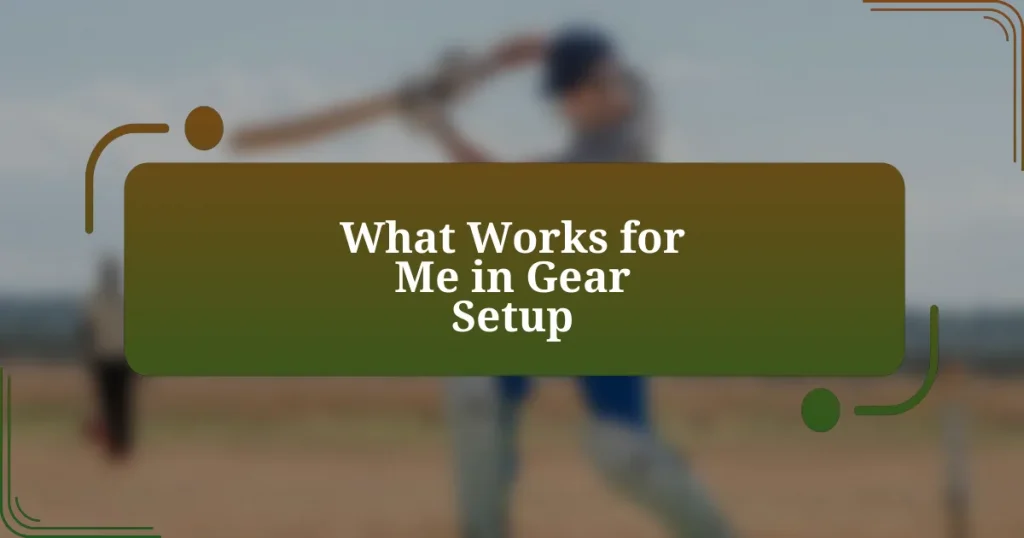 What Works for Me in Gear Setup