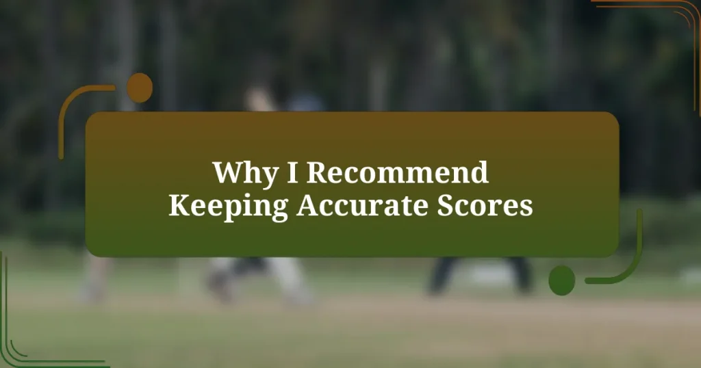 Why I Recommend Keeping Accurate Scores