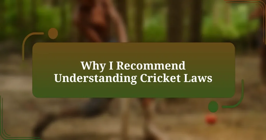 Why I Recommend Understanding Cricket Laws