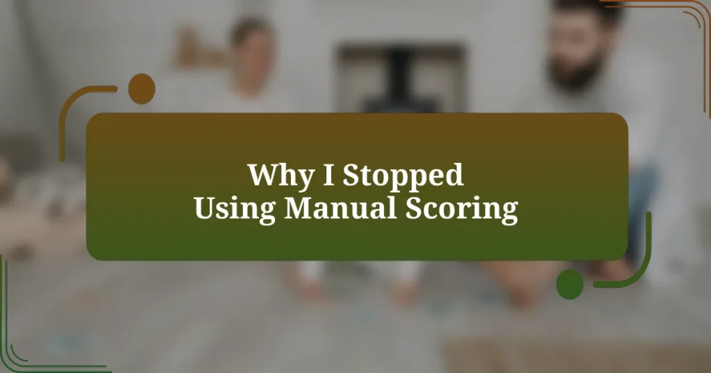 Why I Stopped Using Manual Scoring